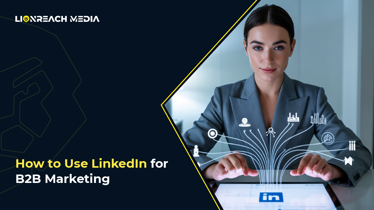 How to Use LinkedIn for B2B Marketing